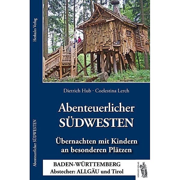 Abenteuerlicher SÜDWESTEN, Dietrich Hub, Coelestina Lerch