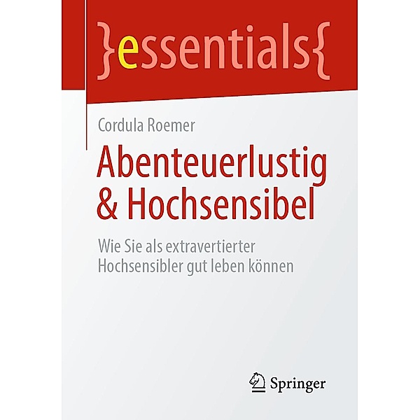 Abenteuerlustig & Hochsensibel / essentials, Cordula Roemer