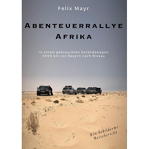Abenteuerrallye Afrika, Felix Mayr
