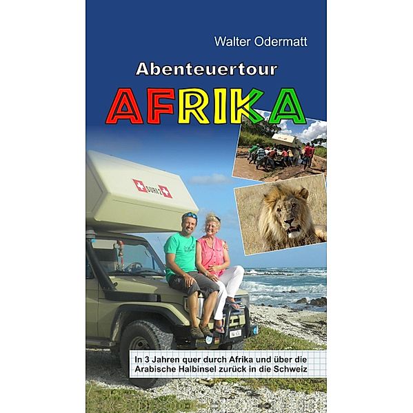 Abenteuertour Afrika / Abenteuertour Bd.2, Walter Odermatt