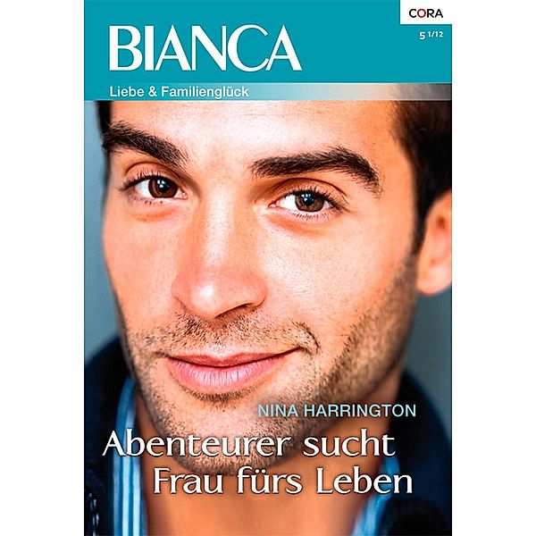 Abenteurer sucht Frau fürs Leben / Bianca Romane Bd.1822, Nina Harrington