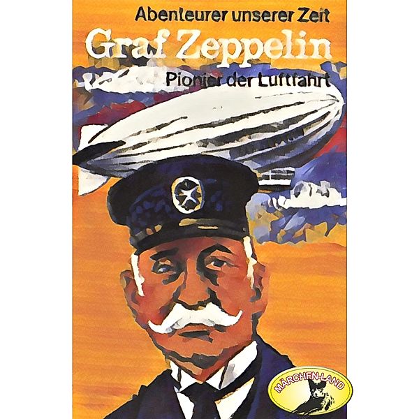 Abenteurer unserer Zeit - Abenteurer unserer Zeit, Graf Zeppelin, Kurt Stephan