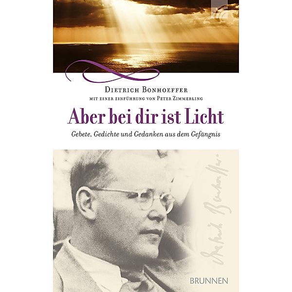 Aber bei dir ist Licht, Dietrich Bonhoeffer