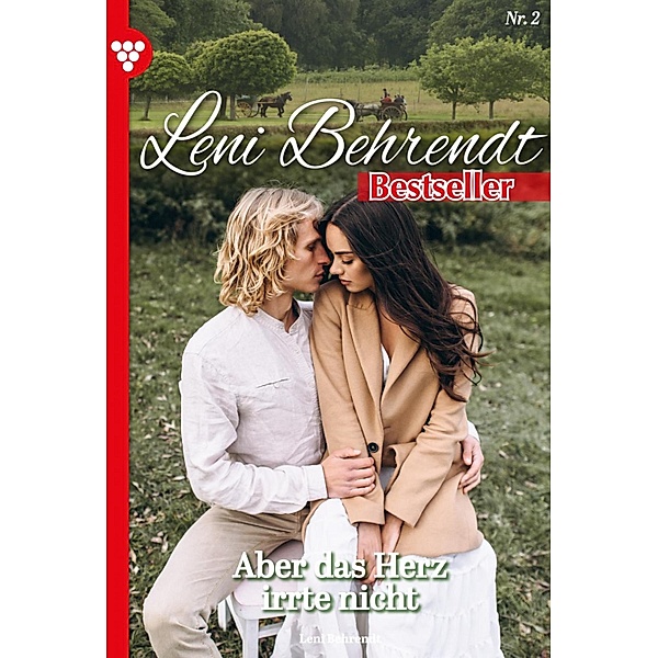 Aber das Herz irrte nicht / Leni Behrendt Bestseller Bd.2, Leni Behrendt