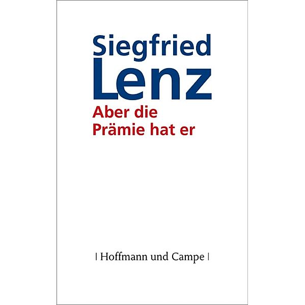 Aber die Prämie hat er, Siegfried Lenz