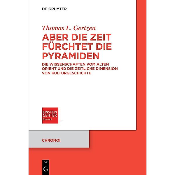 Aber die Zeit fürchtet die Pyramiden / Chronoi Bd.4, Thomas L. Gertzen