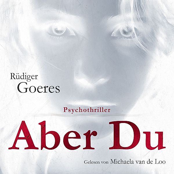 Aber du, Rüdiger Goeres