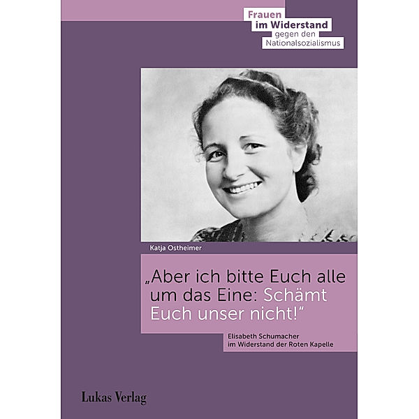 Aber ich bitte Euch alle um das Eine: Schämt Euch unser nicht!, Katja Ostheimer