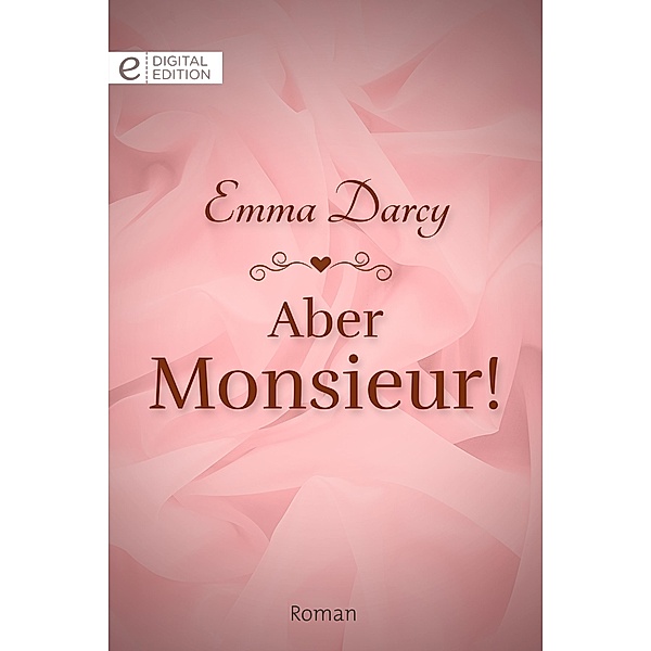 Aber Monsieur!, Emma Darcy