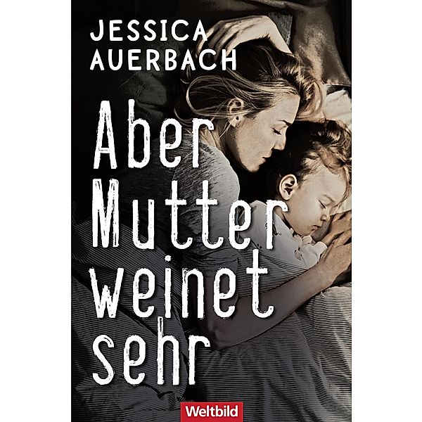 Aber Mutter weinet sehr, Jessica Auerbach