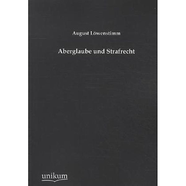 Aberglaube und Strafrecht, August Löwenstimm