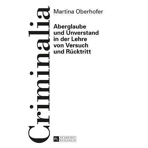 Aberglaube und Unverstand in der Lehre von Versuch und Ruecktritt, Martina Oberhofer