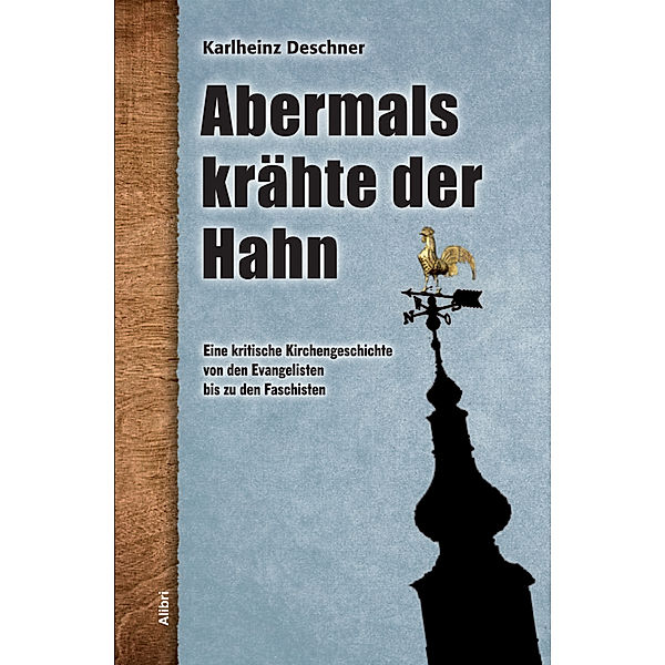 Abermals krähte der Hahn, Karlheinz Deschner