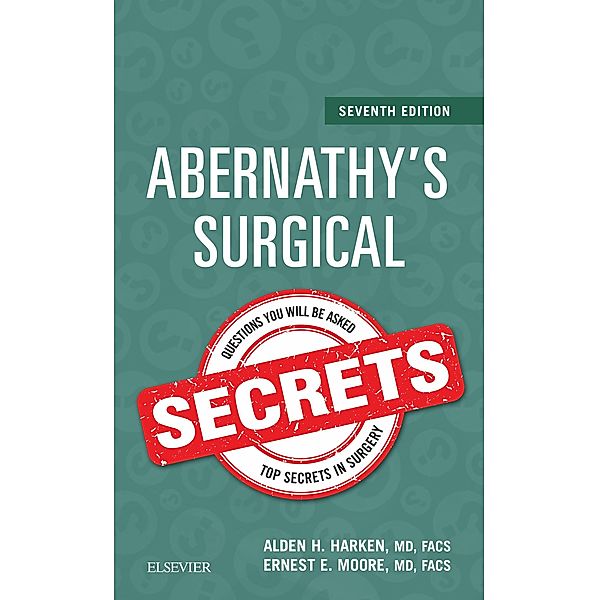 Abernathy's Surgical Secrets E-Book, Alden H. Harken, Ernest E. Moore