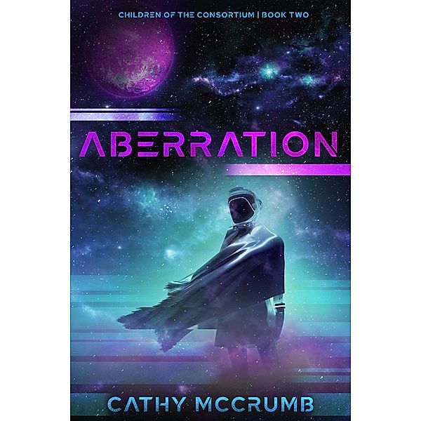 Aberration (Children of the Consortium, #2) / Children of the Consortium, Cathy McCrumb