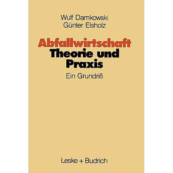 Abfallwirtschaft Theorie und Praxis, Wulf Damkowski, Günter Elsholz