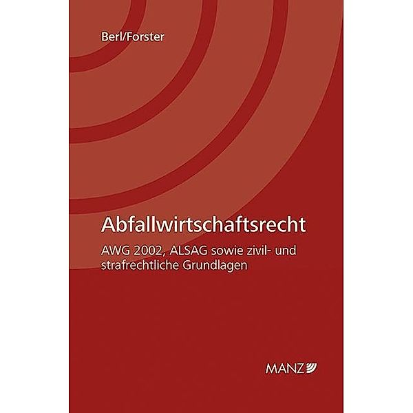 Abfallwirtschaftsrecht (f. Österreich), Florian Berl, Alexander Forster