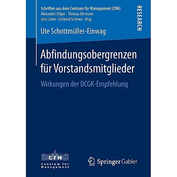 Abfindungsobergrenzen für Vorstandsmitglieder / Schriften aus dem Centrum für Management (CfM), Ute Schottmüller-Einwag