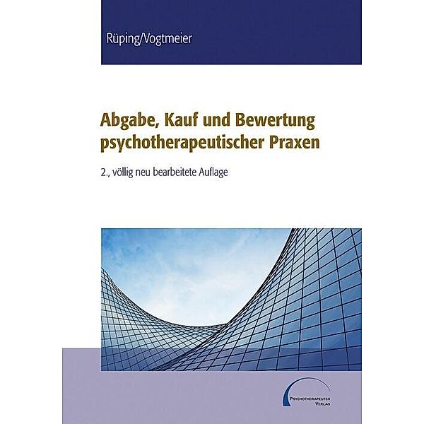 Abgabe, Kauf und Bewertung psychotherapeutischer Praxen, Uta Rüping, Katharina Vogtmeier