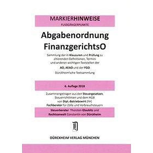 ABGABENORDNUNG & FGO Dürckheim-Markierhinweise/Fußgängerpunkte für das Steuerberaterexamen Nr. 1811 (2018): Dürckheim'sc, Thorsten Glaubitz, Constantin Dürckheim