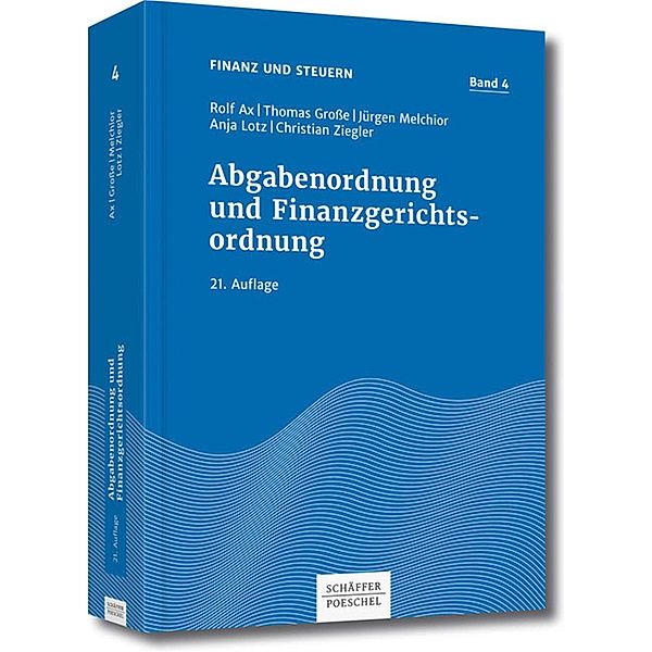 Abgabenordnung und Finanzgerichtsordnung, Rolf Ax, Thomas Große, Jürgen Melchior, Anja Lotz, Christian Ziegler