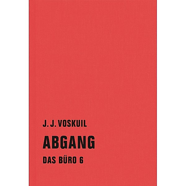 Abgang / Das Büro Bd.6, J. J. Voskuil