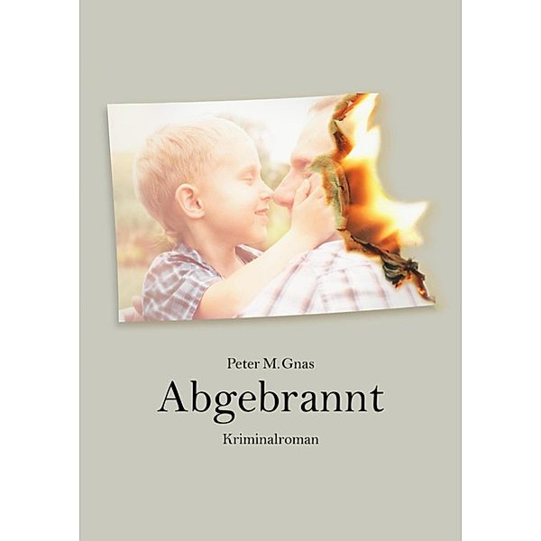 Abgebrannt, Peter Gnas