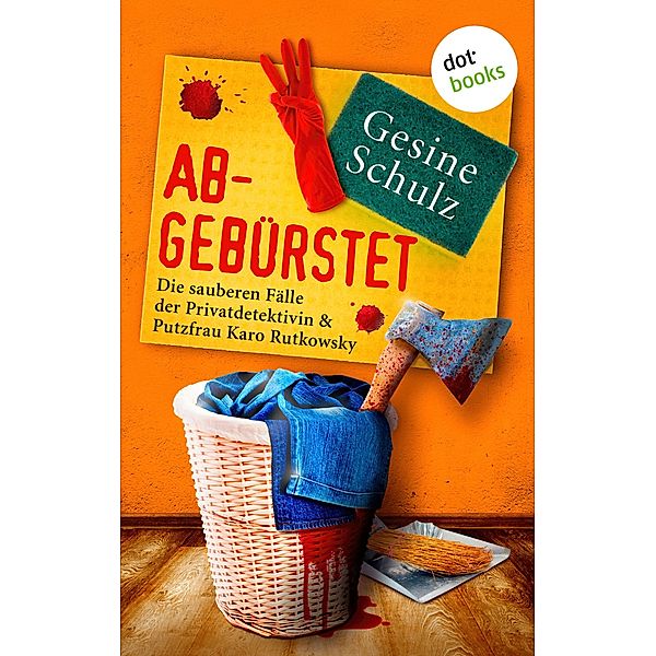 Abgebürstet / Karo Rutkowsky Bd.3, Gesine Schulz