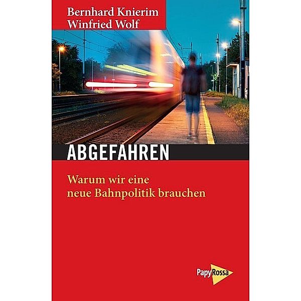 Abgefahren, Bernhard Knierim, Winfried Wolf