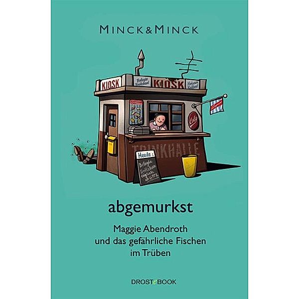 abgemurkst / Ruhrpott-Krimödien mit Maggie Abendroth Bd.2, Edda Minck, Lotte Minck