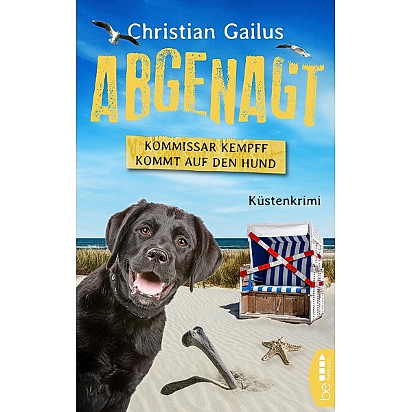 Abgenagt. Kommissar Kempff kommt auf den Hund / Holsteiner Morde Bd.2, Christian Gailus