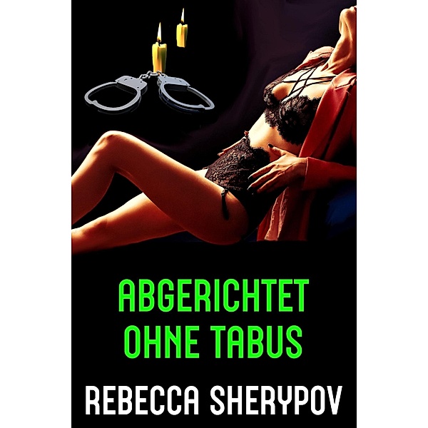Abgerichtet ohne Tabus, Rebecca Sherypov