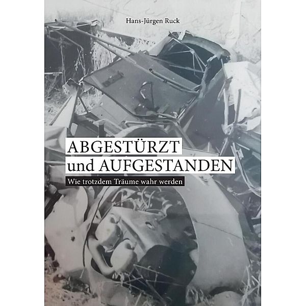 Abgestürzt und aufgestanden, Hans-Jürgen Ruck