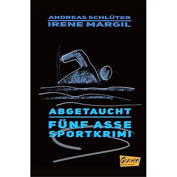 Abgetaucht, Andreas Schlüter, Irene Margil