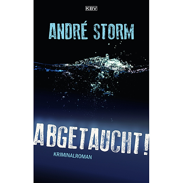Abgetaucht!, André Storm