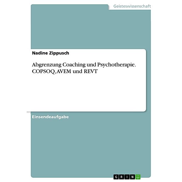Abgrenzung Coaching und Psychotherapie. COPSOQ, AVEM und REVT, Nadine Zippusch