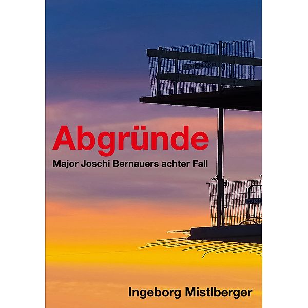 Abgründe / Die Fälle des Major Joschi Bernauer Bd.8, Ingeborg Mistlberger