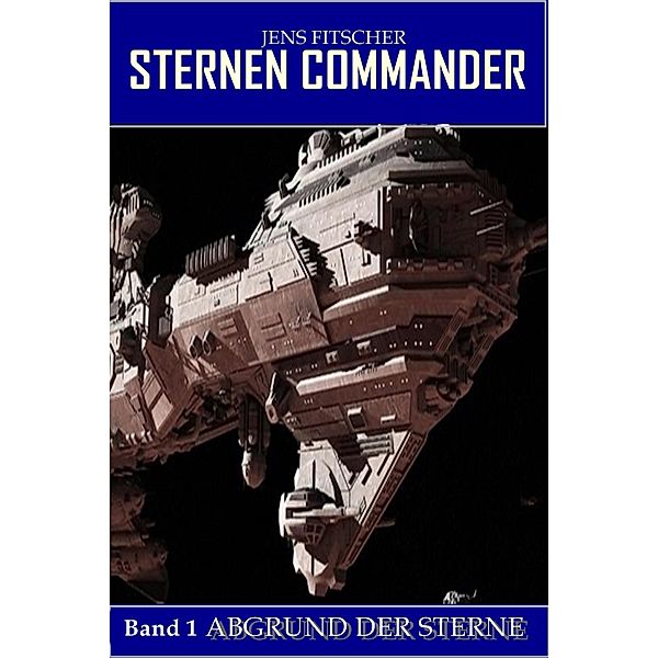 Abgrund der Sterne (STERNEN COMMANDER 1), Jens Fitscher