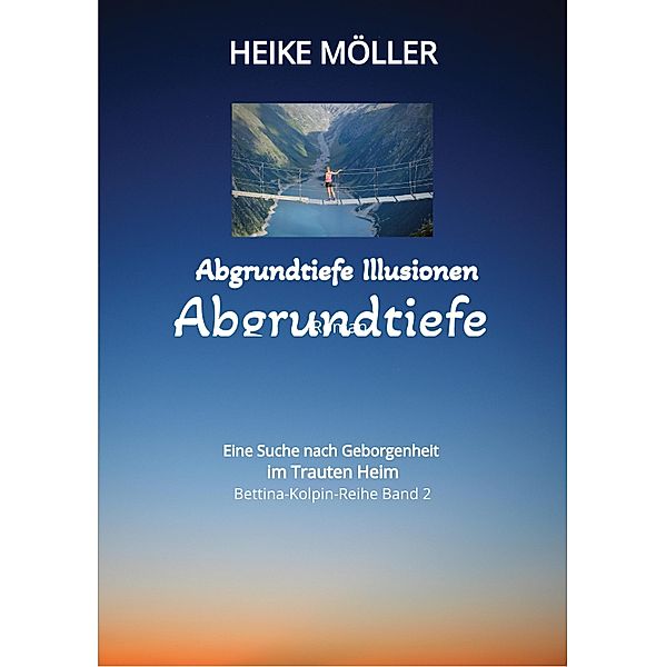 Abgrundtiefe Illusionen, Heike Möller