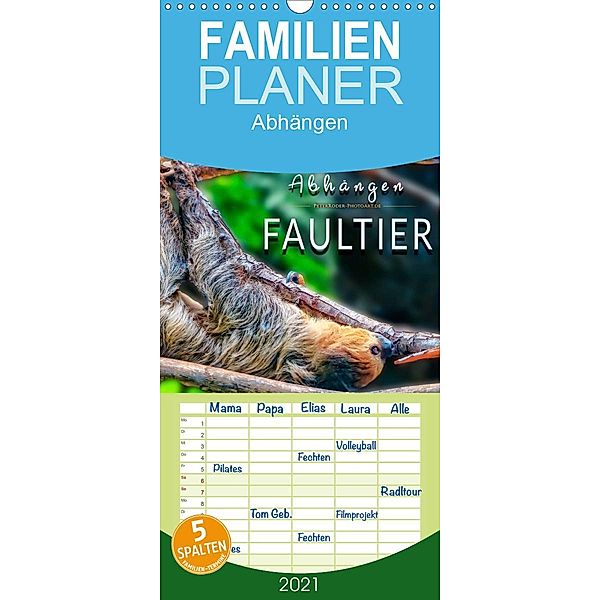 Abhängen - Faultier - Familienplaner hoch (Wandkalender 2021 , 21 cm x 45 cm, hoch), Peter Roder