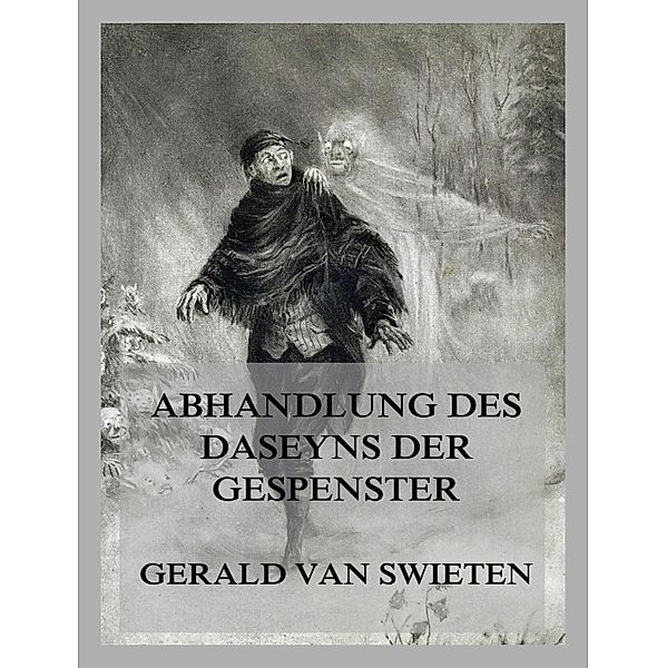 Abhandlung des Daseyns der Gespenster, Gerald van Swieten