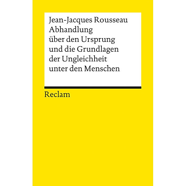 Abhandlung über den Ursprung und die Grundlagen der Ungleichheit unter den Menschen, Jean-Jacques Rousseau