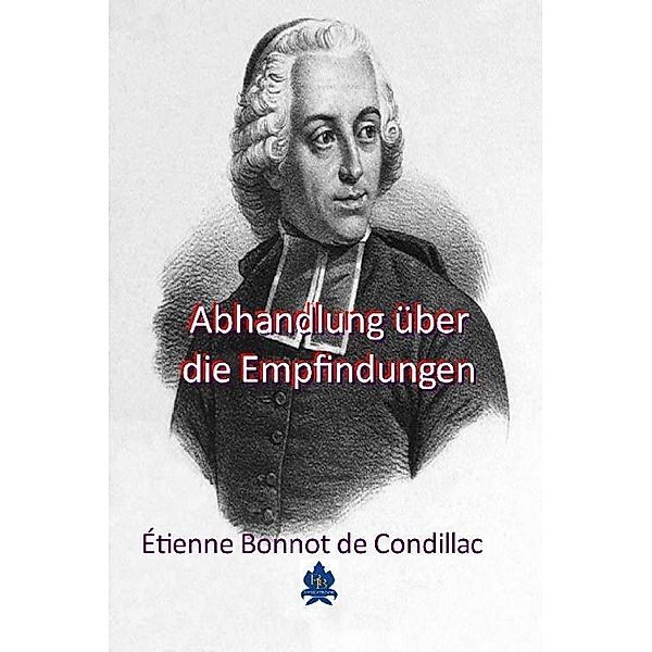 Abhandlung über die Empfindungen, Étienne Bonnot de Condillac