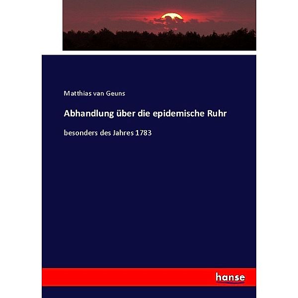 Abhandlung über die epidemische Ruhr, Matthias van Geuns