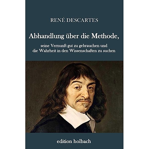 Abhandlung über die Methode, René Descartes