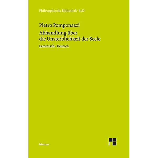 Abhandlung über die Unsterblichkeit der Seele / Philosophische Bibliothek Bd.434, Pietro Pomponazzi