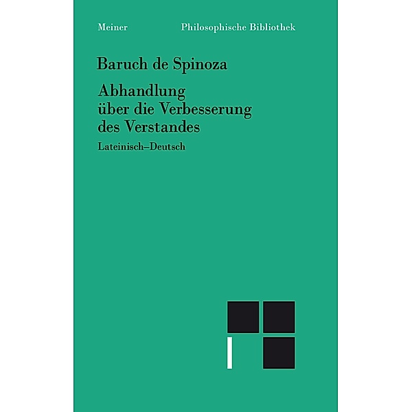 Abhandlung über die Verbesserung des Verstandes / Philosophische Bibliothek, Baruch de Spinoza
