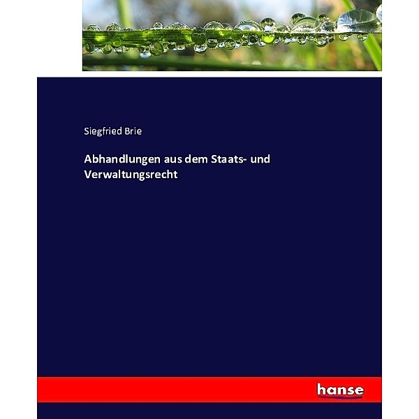 Abhandlungen aus dem Staats- und Verwaltungsrecht, Siegfried Brie