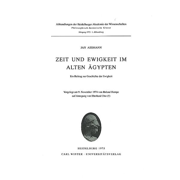 Abhandlungen der Heidelberger Akademie der Wissenschaften / 1975/1 / Zeit und Ewigkeit im alten Ägypten, Jan Assmann