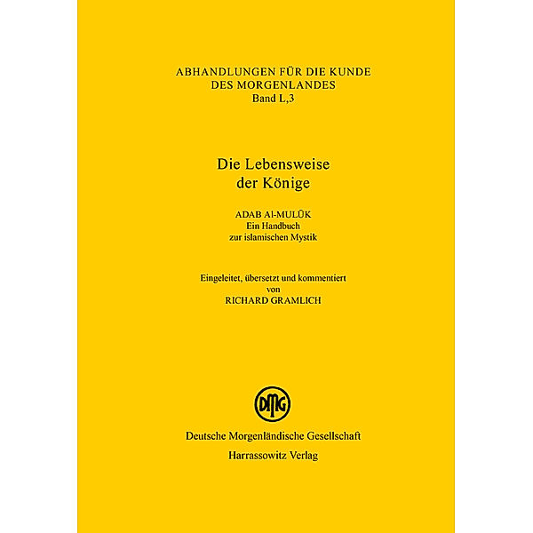 Abhandlungen für die Kunde des Morgenlandes / 50,3 / Die Lebensweise der Könige Adab al-muluk, Richard Gramlich